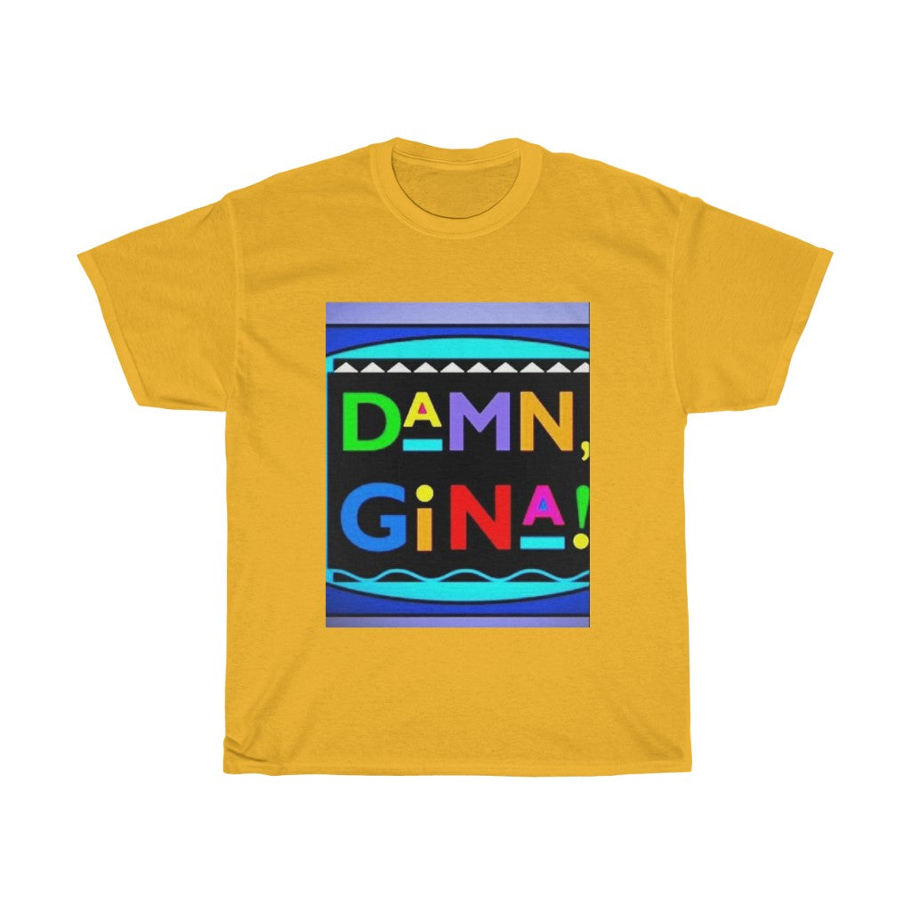 DAMN GINA ! Unisex Heavy Cotton Tee