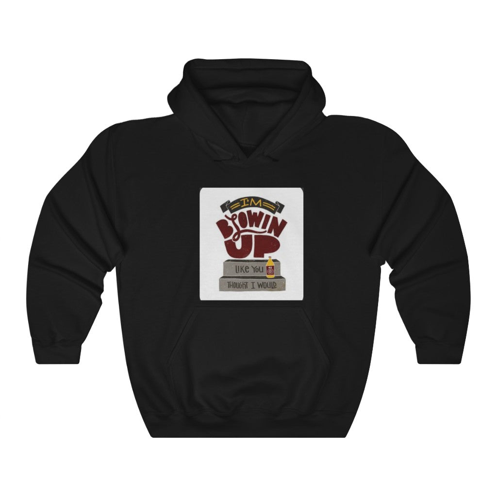 I'M BLOWIN' UP  / HIPHOP QUOTE HOOD Unisex Heavy Blend™ Hooded Sweatshirt