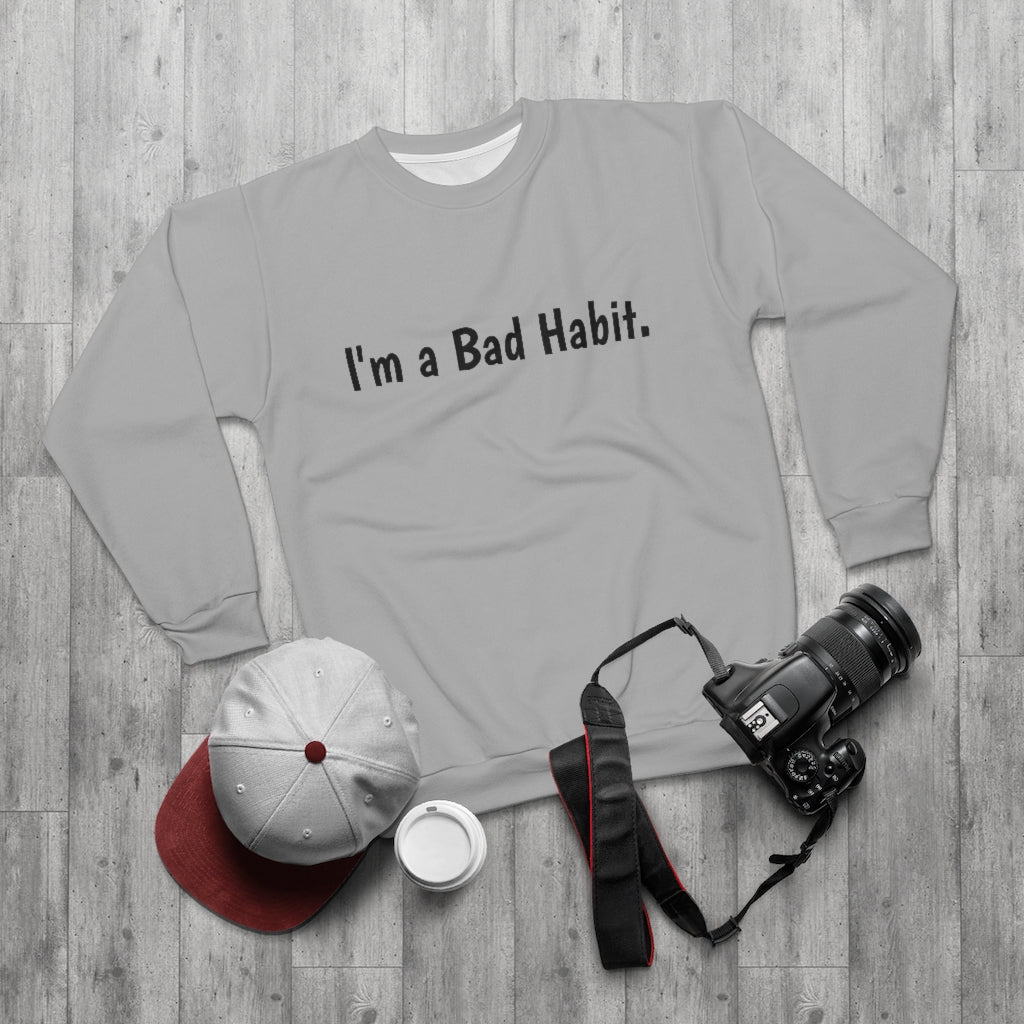 I'm a Bad Habit  (Silver/Black) AOP Unisex Sweatshirt