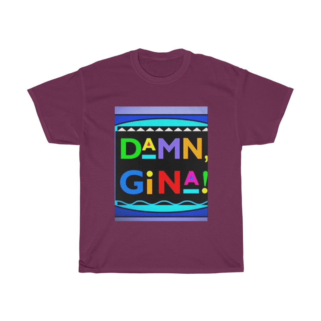 DAMN GINA ! Unisex Heavy Cotton Tee