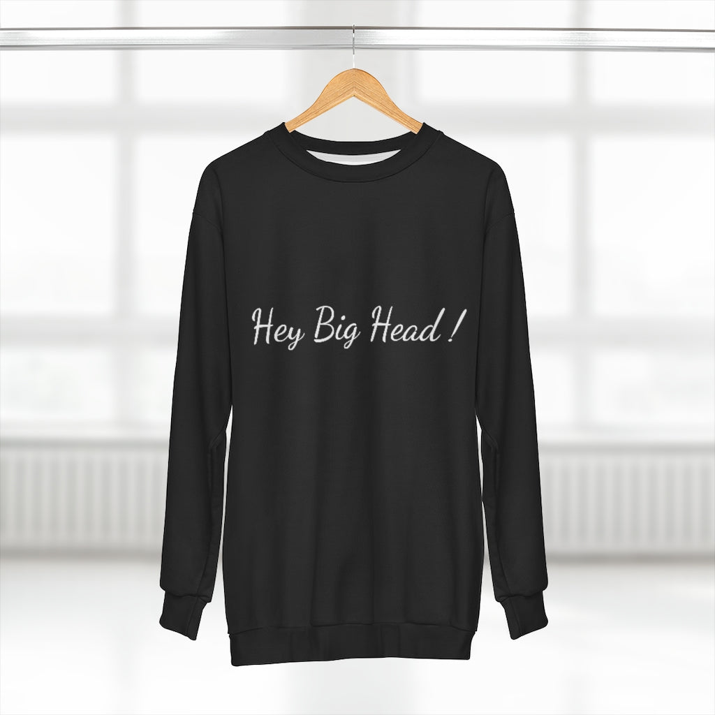 HEY BIG HEAD! (Black/WHITE) AOP Unisex Sweatshirt