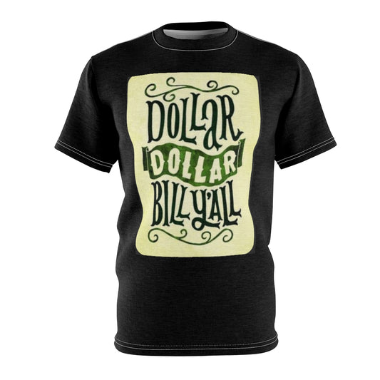 DOLLAR DOLLAR BILL Y'ALL .. (BLACK) ..  All Over Tee