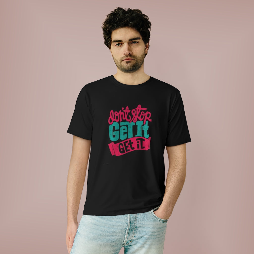 DON'T STOP, GET IT ( BLACK) .. All Over Print UNISEX T-Shirt