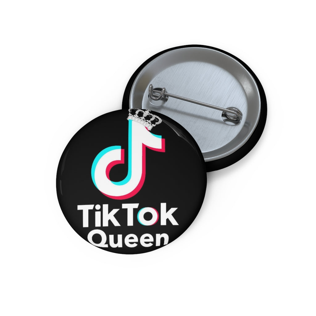 TIK TOK QUEEN Custom Pin / Button