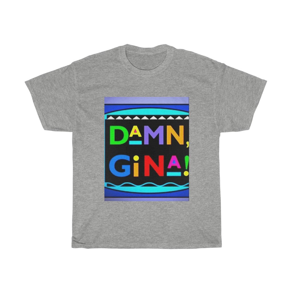 DAMN GINA ! Unisex Heavy Cotton Tee