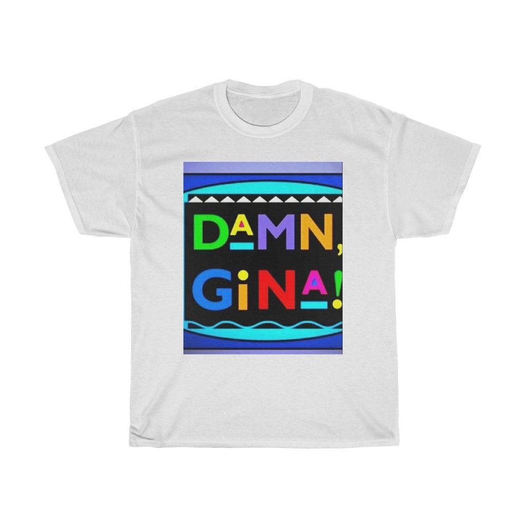 DAMN GINA ! (Originals Colors) Unisex Heavy Cotton Tee