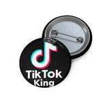 TIK TOK KING Custom Pin / Button