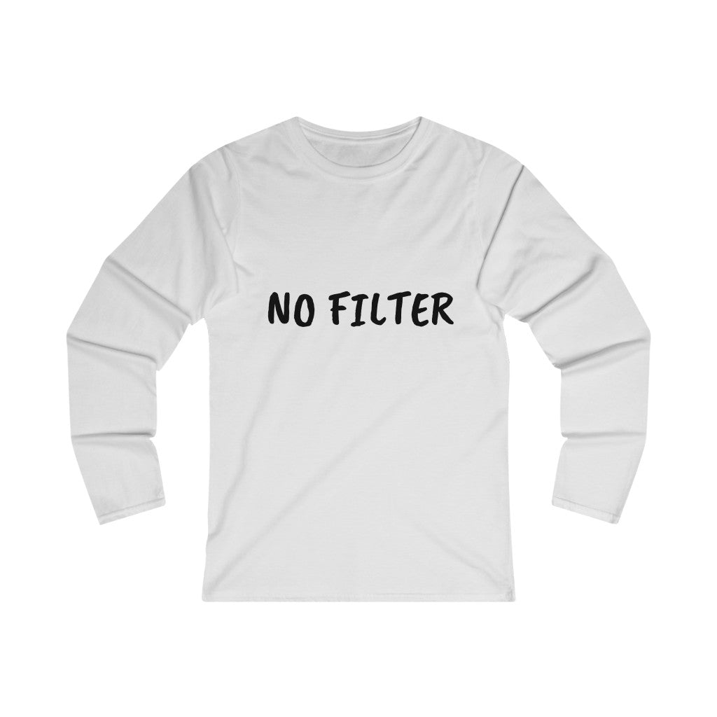 NO FILTER (BLACK print) Women's Fitted Long Sleeve Tee