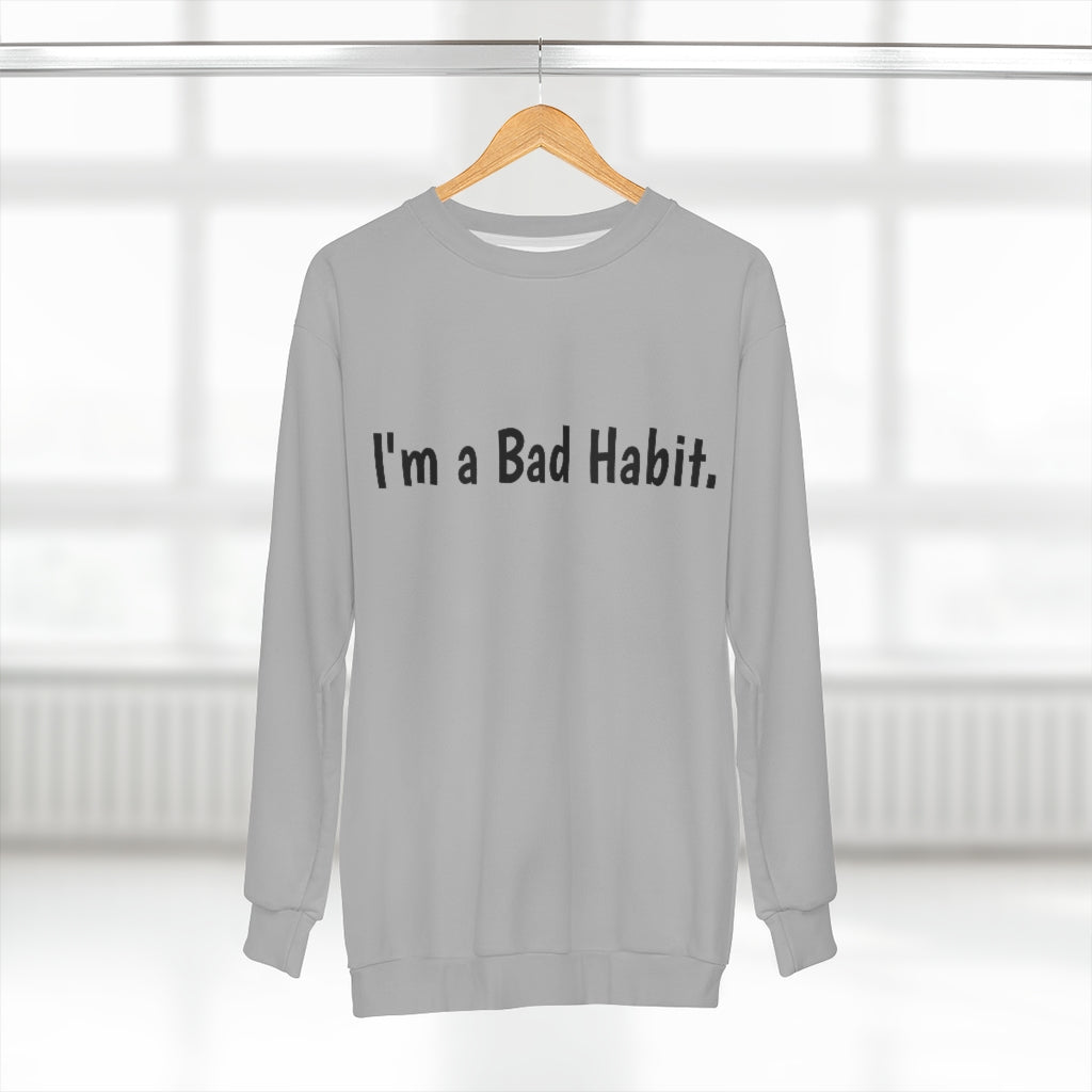 I'm a Bad Habit  (Silver/Black) AOP Unisex Sweatshirt