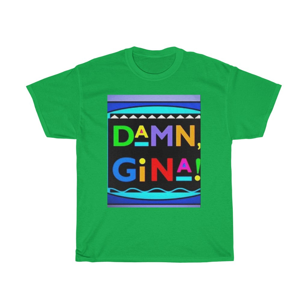 DAMN GINA ! (Originals Colors) Unisex Heavy Cotton Tee