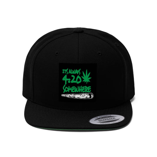 I'TS ALWAYS 420 SOMEWHERE .....  SNAPBACK Unisex Flat Bill Hat