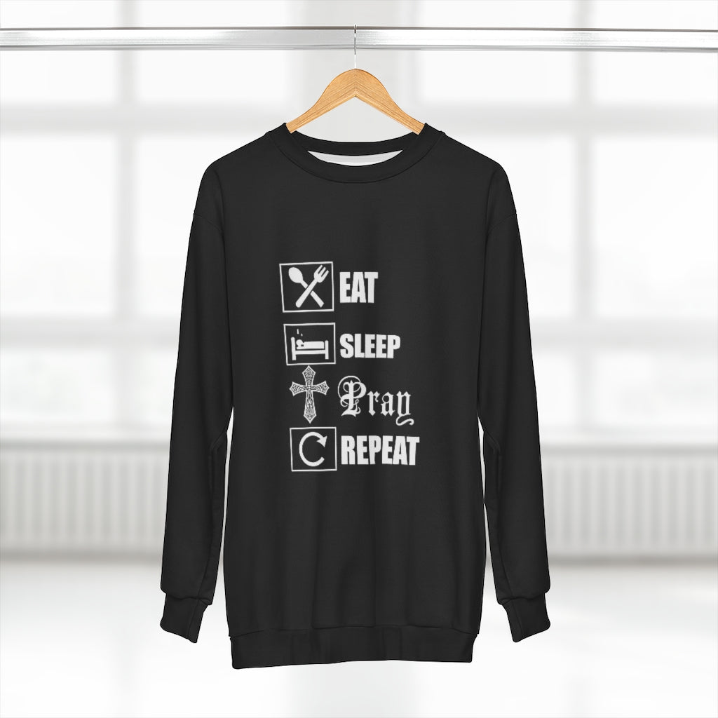 EAT SLEEP PRAY REPEAT   ..  AOP Unisex Sweatshirt