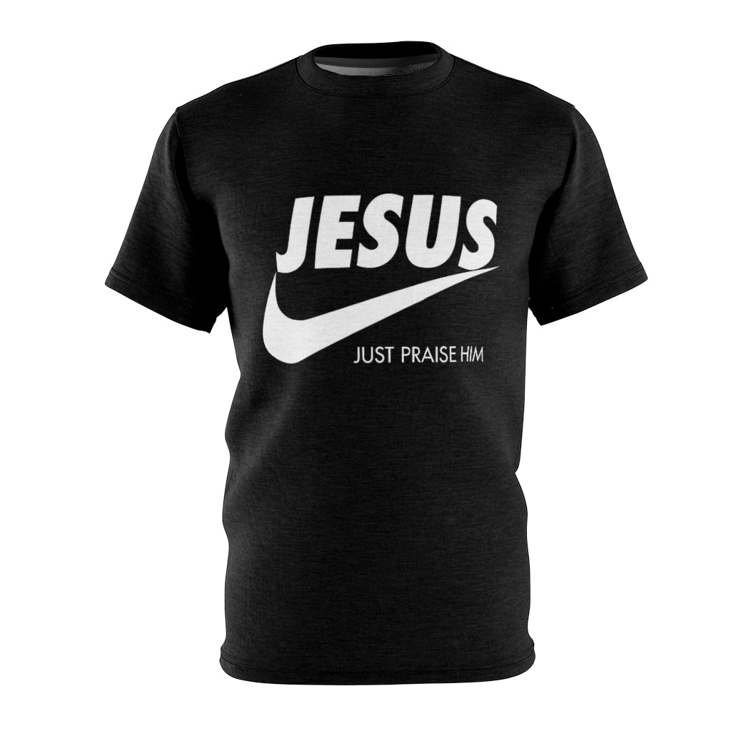 JUST PRAISE HIM (JESUS)   All Over Tee