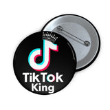 TIK TOK KING Custom Pin / Button