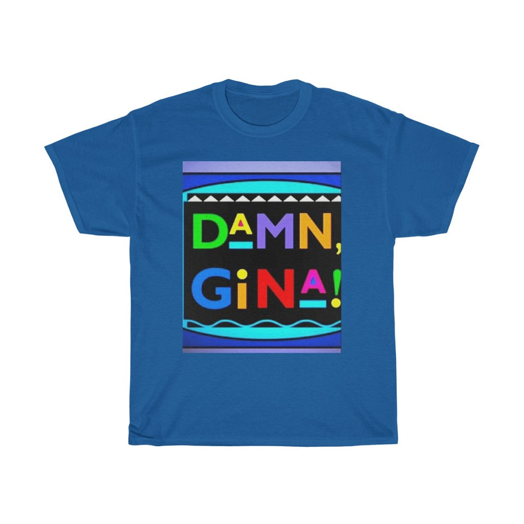 DAMN GINA ! (Originals Colors) Unisex Heavy Cotton Tee