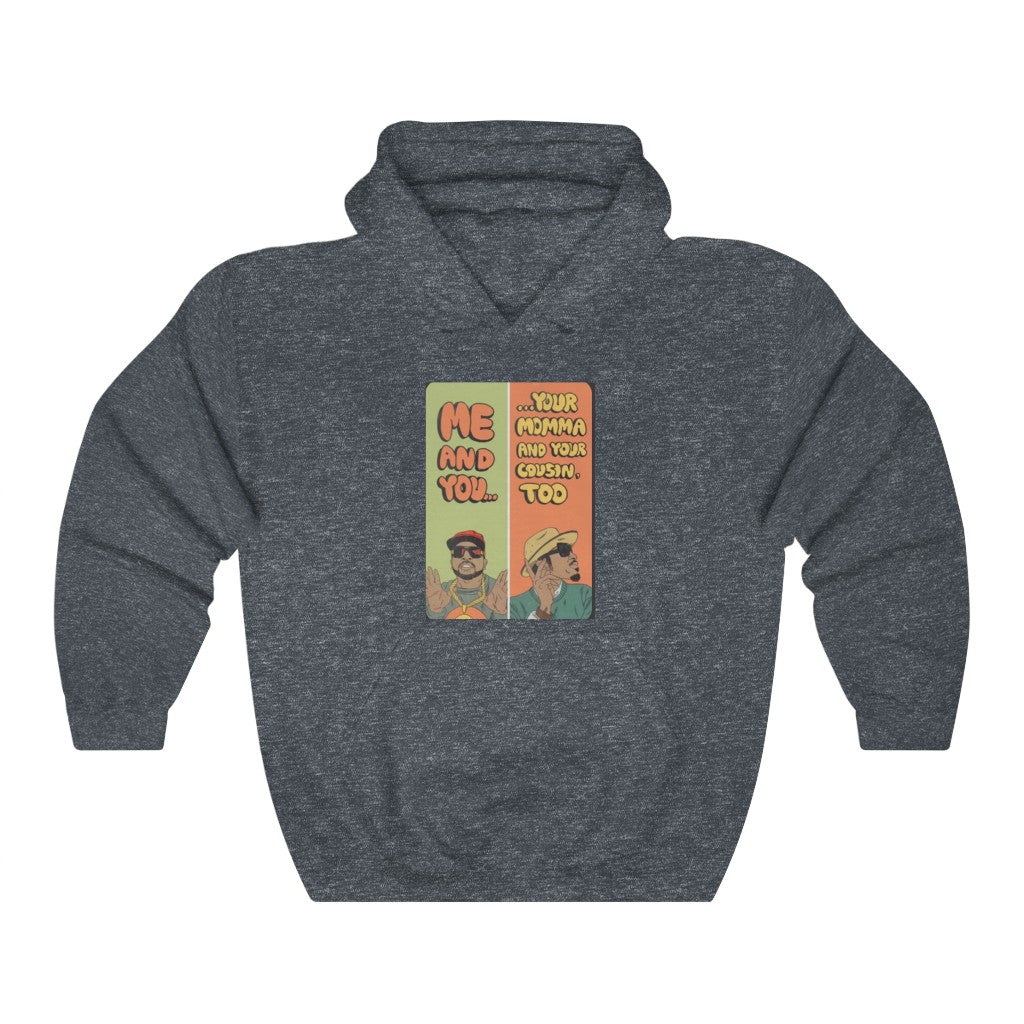 ME & YOU ..THE 'KAST TEE / HIPHOP QUOTE HOOD Unisex Heavy Blend™ Hooded Sweatshirt