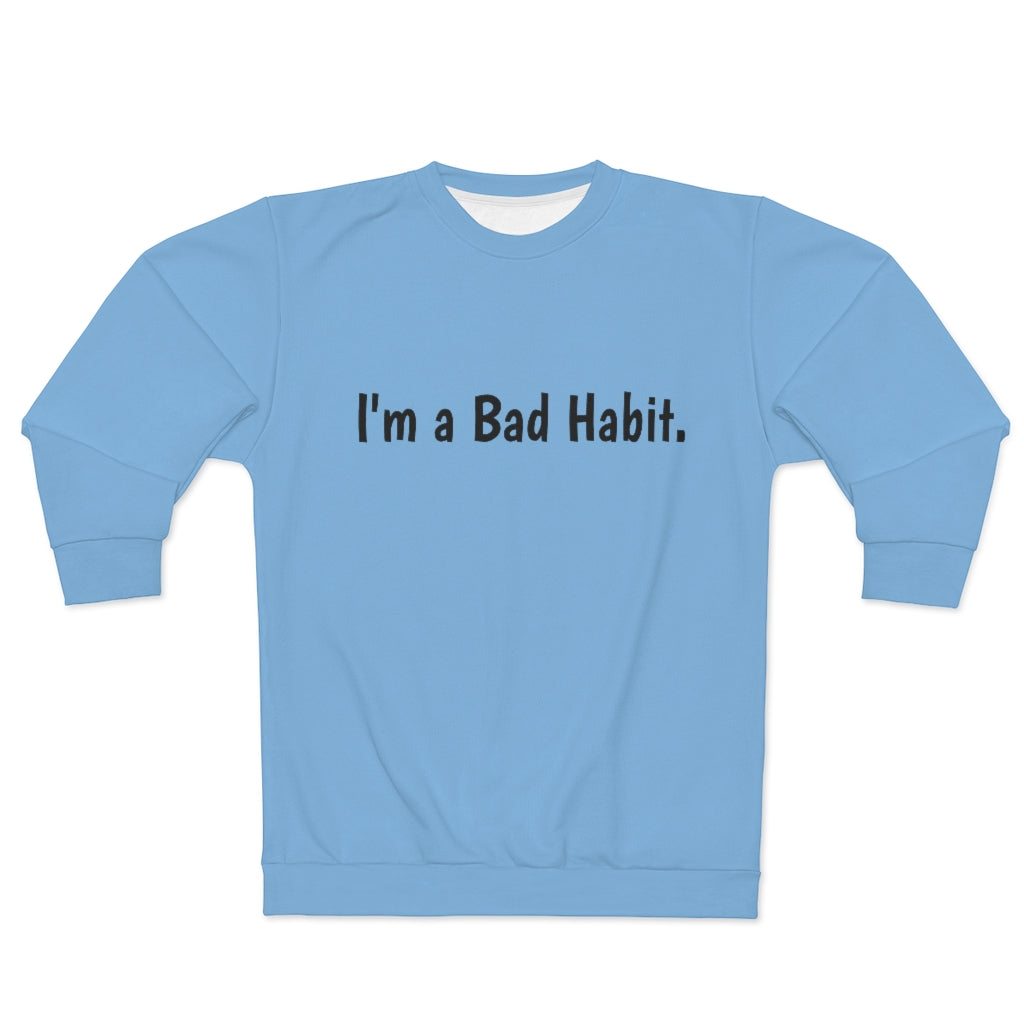 I'm a Bad Habit  (BabyBlue/Black) AOP Unisex Sweatshirt