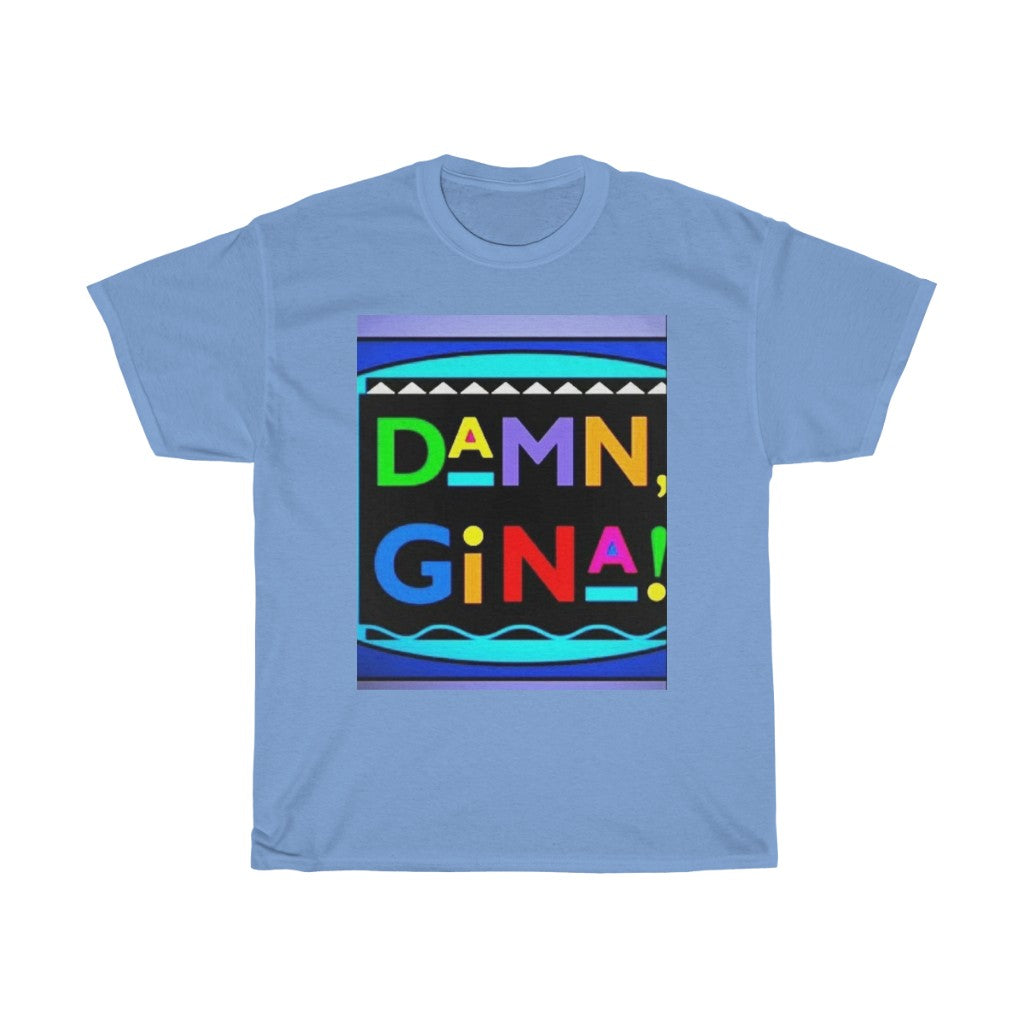 DAMN GINA ! (Originals Colors) Unisex Heavy Cotton Tee