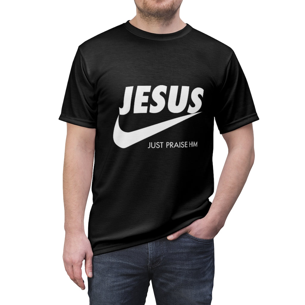 JUST PRAISE HIM (JESUS)   All Over Tee