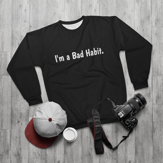 I'm a Bad Habit (BLACK/WHITE) AOP Unisex Sweatshirt