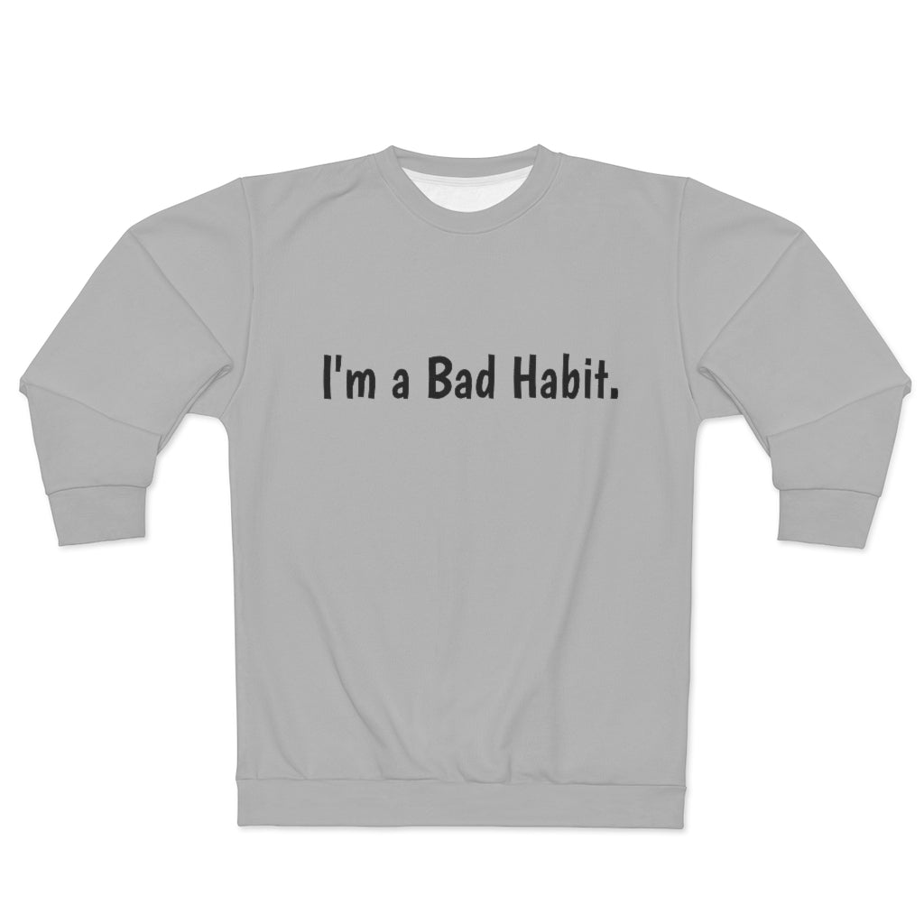 I'm a Bad Habit  (Silver/Black) AOP Unisex Sweatshirt