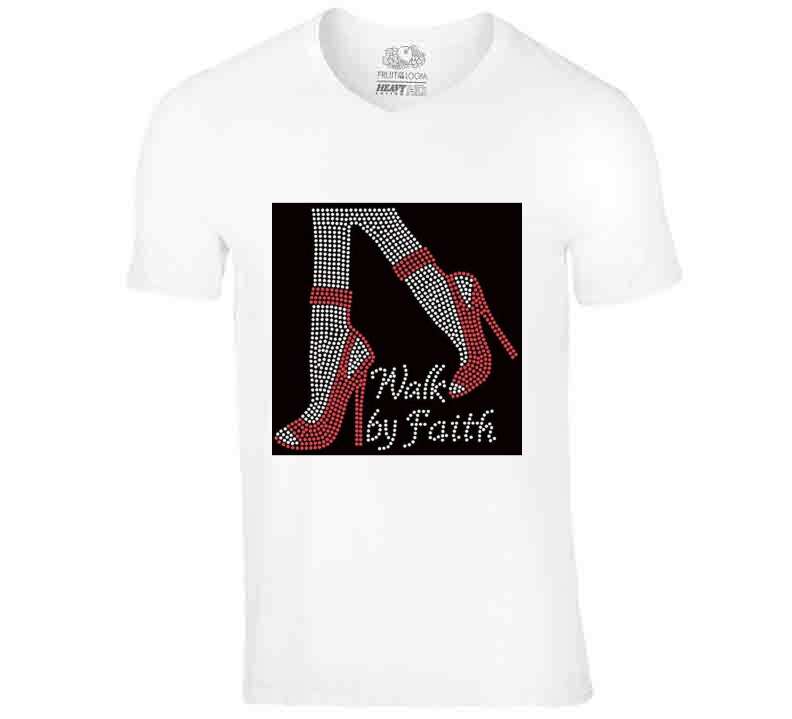 Walk By Faith  T Shirt