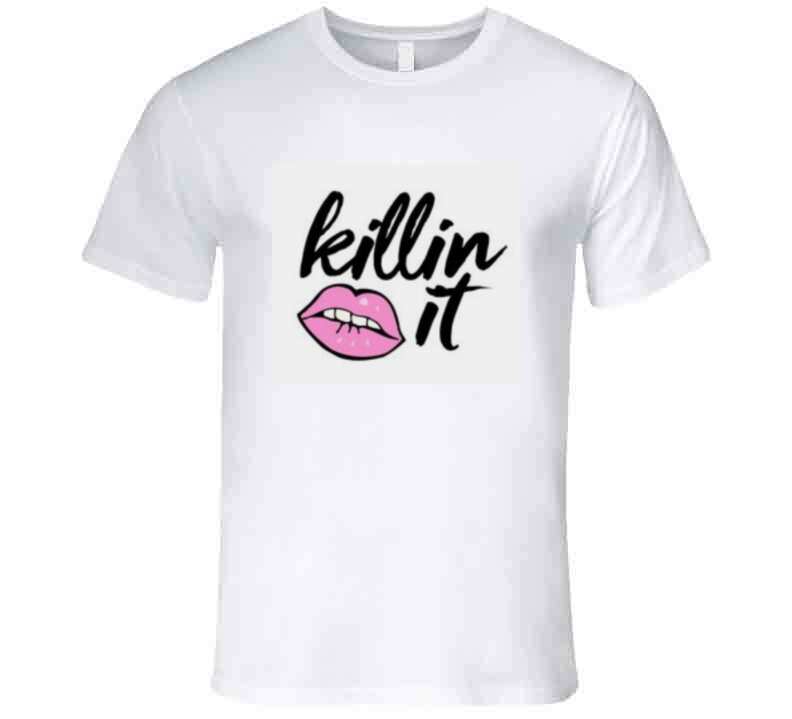 Killin' It  Ladies T Shirt