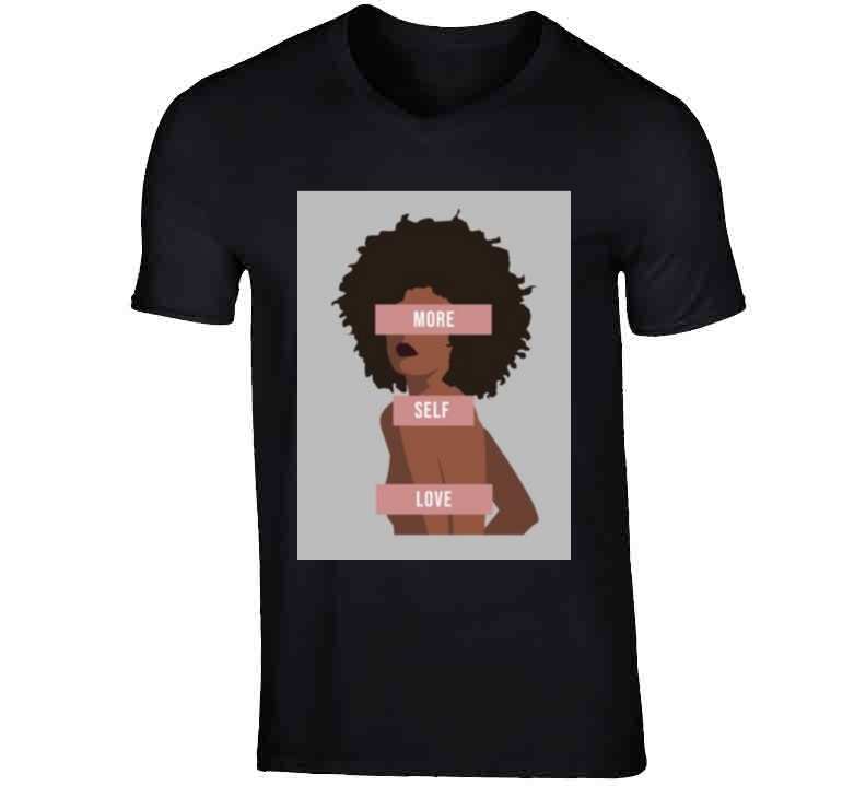 More Self Love Ladies T Shirt