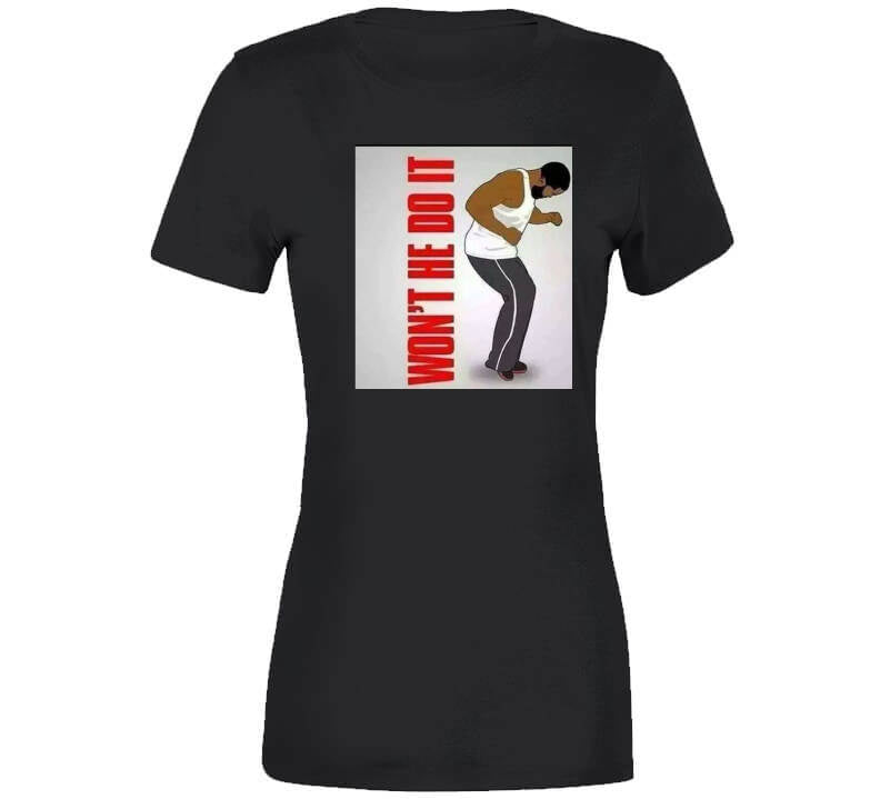 Won't He Do It? Gray Ladies T Shirt