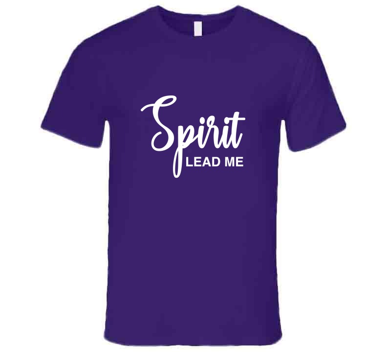 Spirit Lead Me ( Purple ) T Shirt