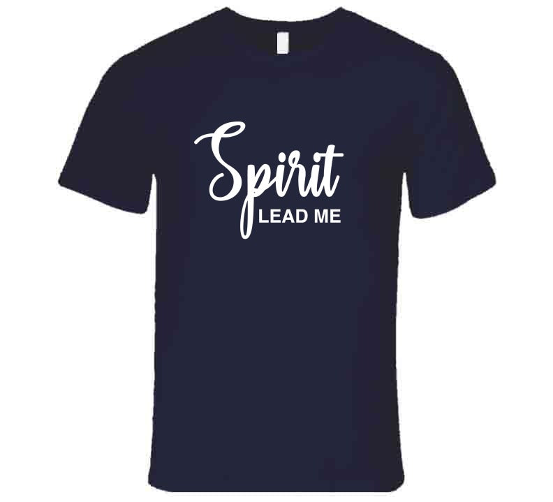 Spirit Lead Me ( Blue )  T Shirt