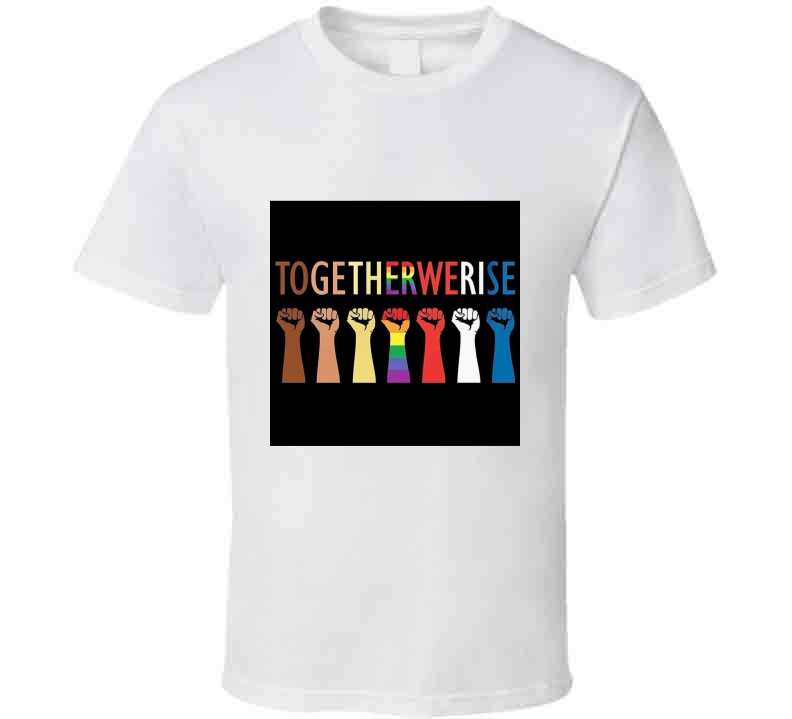 Together We Rise T Shirt