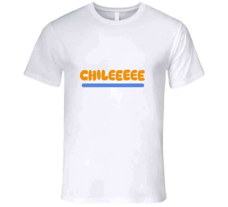 Chilllllleeee  Ladies T Shirt