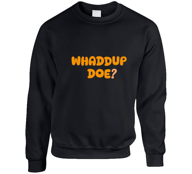 Whaddup Doe?  T Shirt