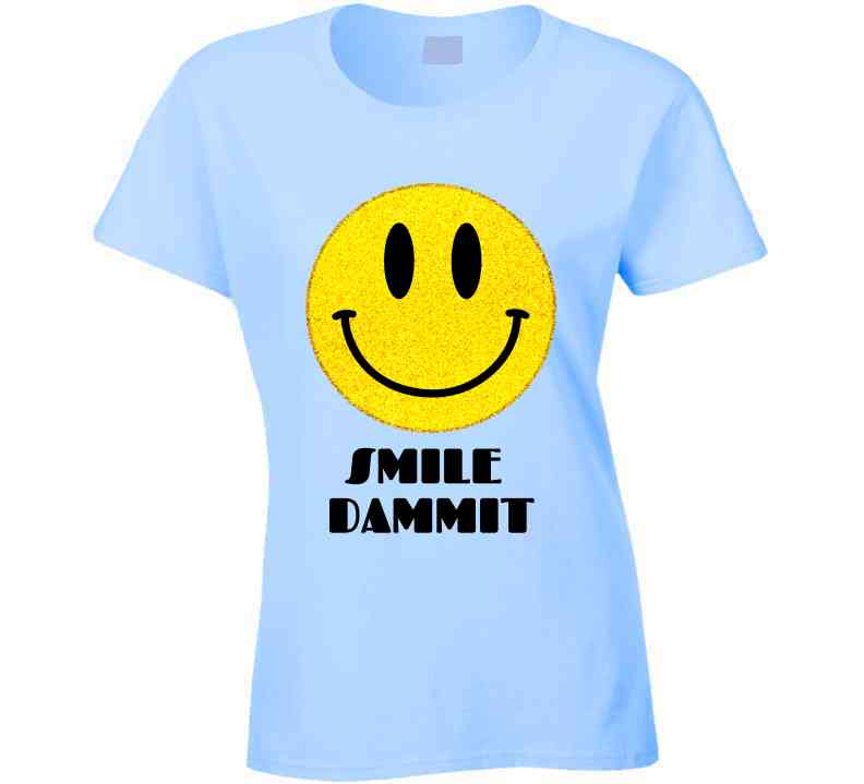 Smile Dammit Blue  T Shirt