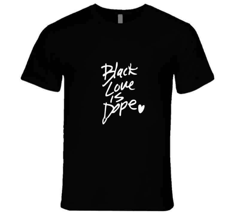 Black Love Is Dope ( Pink ) T Shirt