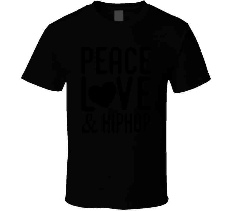 Peace Love And Hiphop  T Shirt