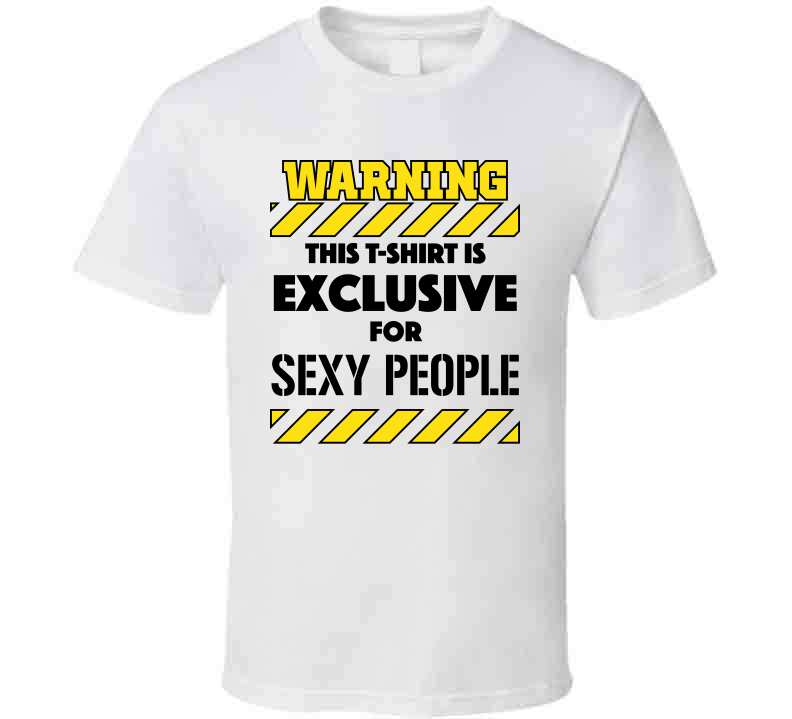 Warning For Sexy People Tee Ladies T Shirt