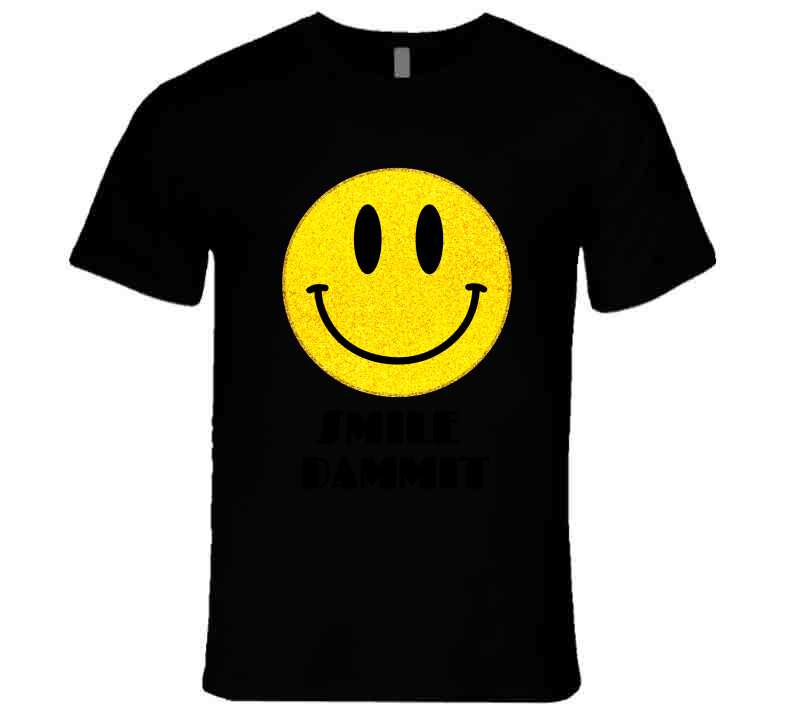 Smile Dammit Original  T Shirt