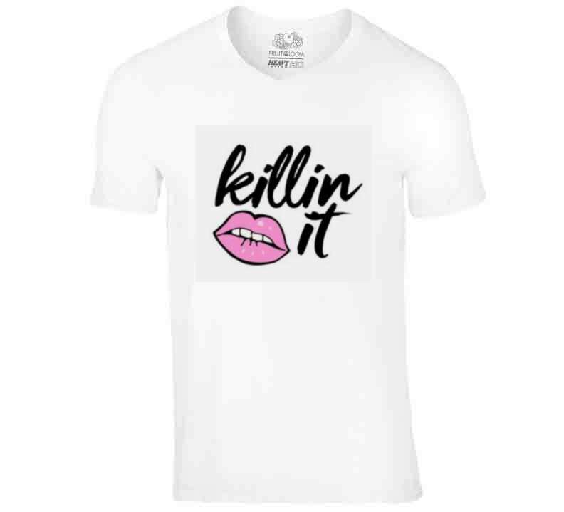 Killin' It  Ladies T Shirt