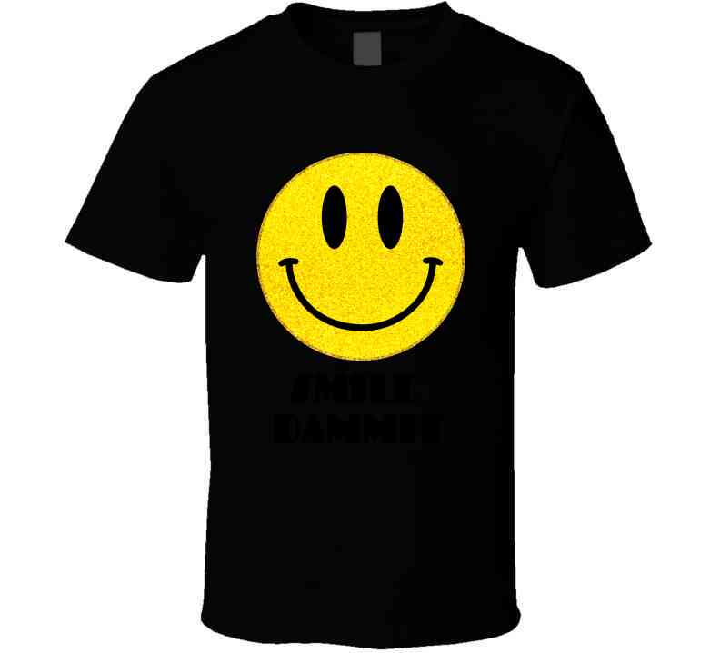 Smile Dammit Original  T Shirt