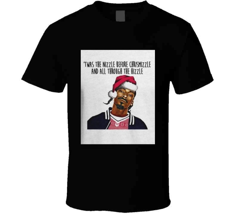 Twas The Nizzle.. T Shirt