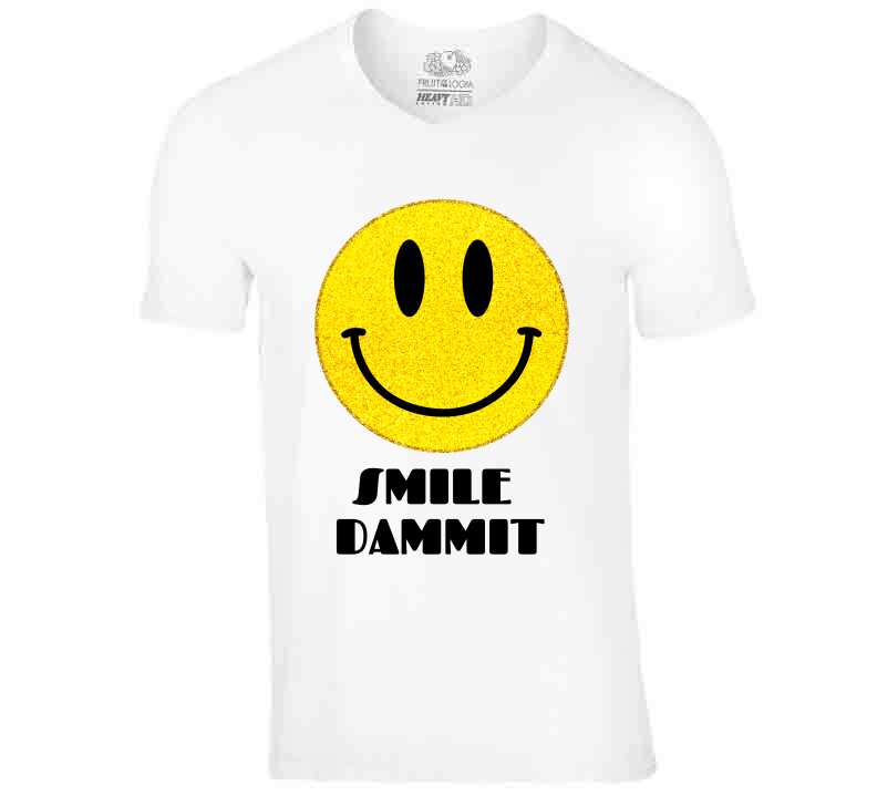 Smile Dammit Original  T Shirt