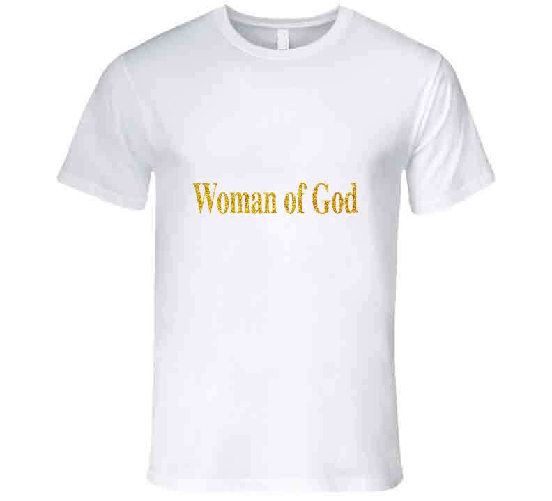 Woman Of God ( Original )  Ladies T Shirt