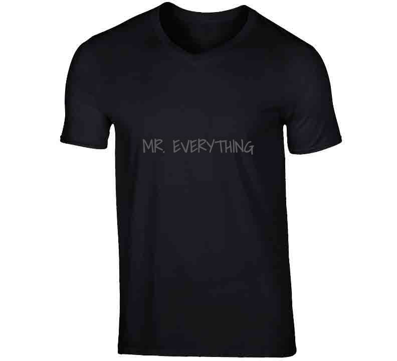 Mr. Everything ( Black ) T Shirt