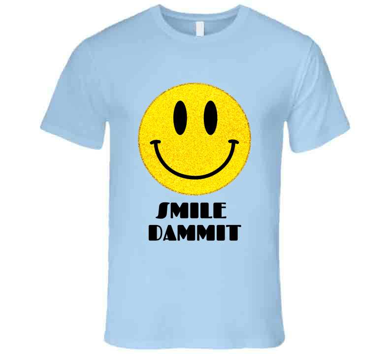 Smile Dammit Blue  T Shirt