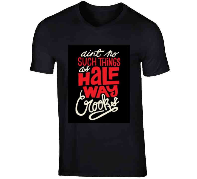 Half Way Crooks  T Shirt