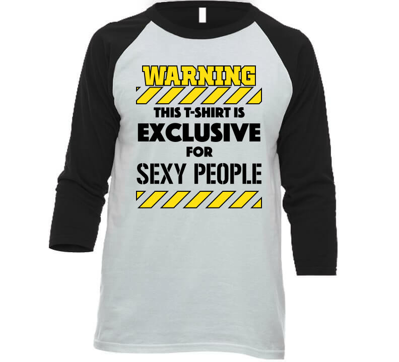 Warning For Sexy People Tee  T Shirt