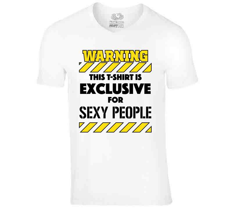 Warning For Sexy People Tee  T Shirt