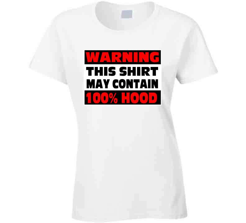 Contains 100% Hood  T-Shirt Series